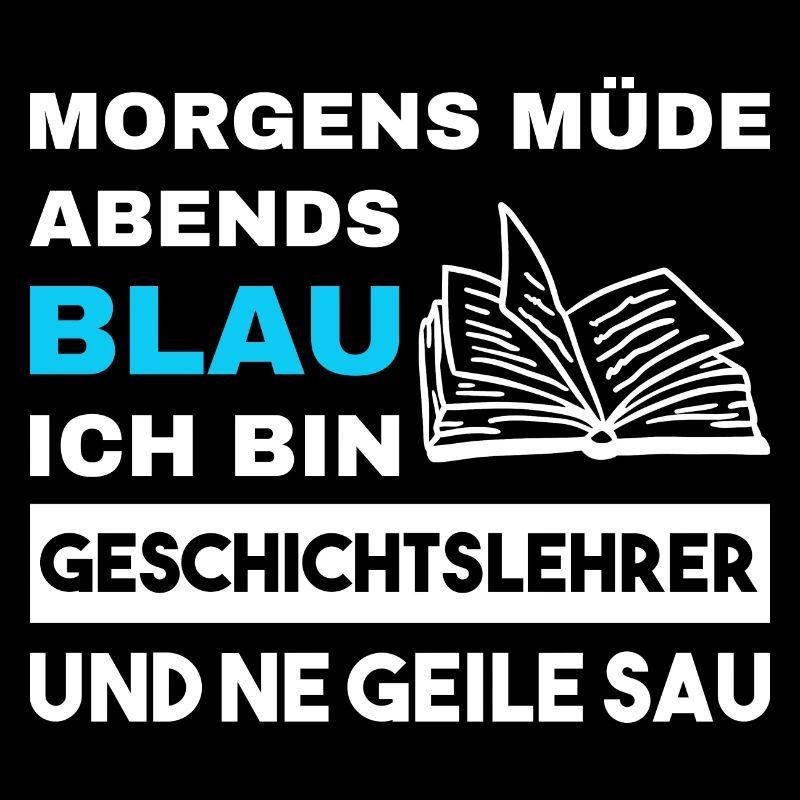 Morgens Müde Abends Blau Geschichtslehrer