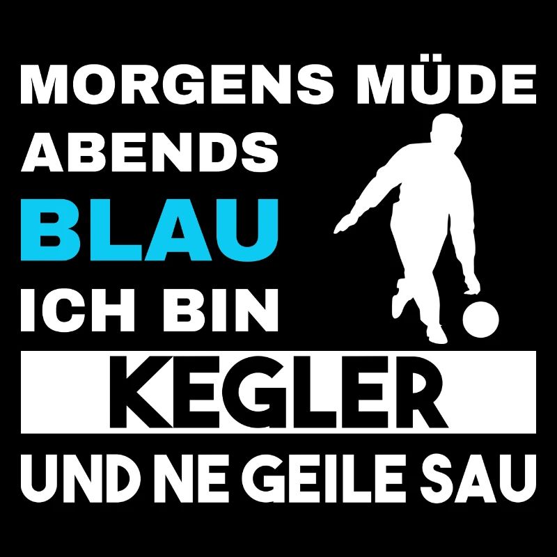 Morgens Müde Abends Blau Kegler