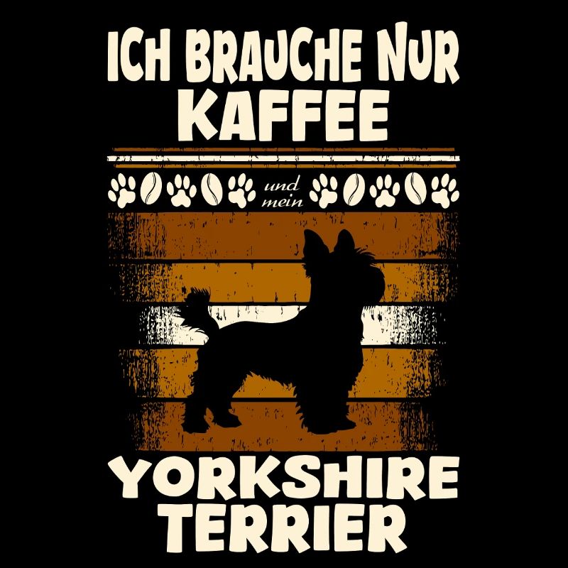 yorkshire terrier kaffee - ich brauche nur