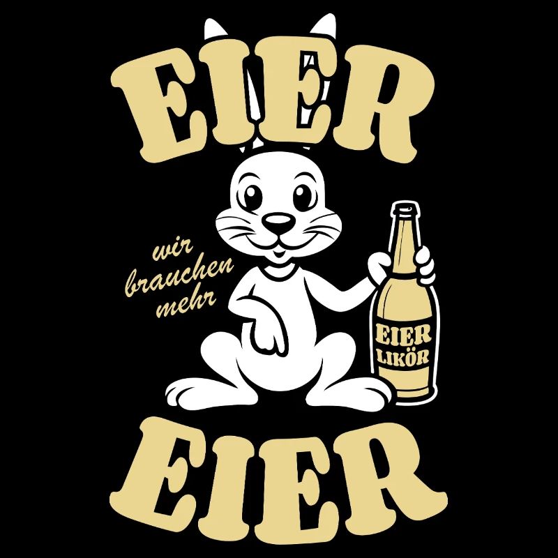 Eier wir brauchen mehr Eier - Prost - Ostern