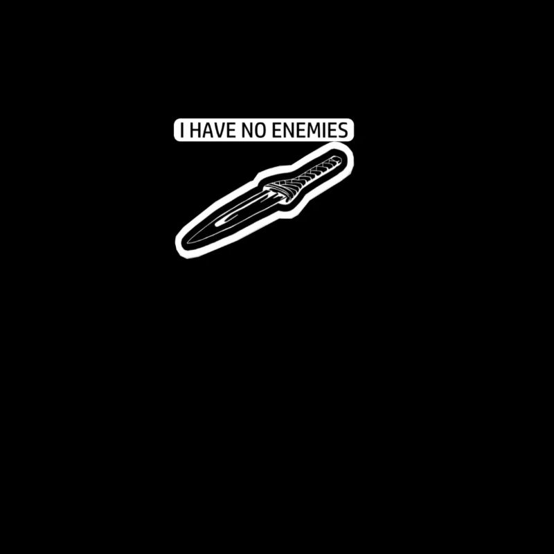 I have no enemies