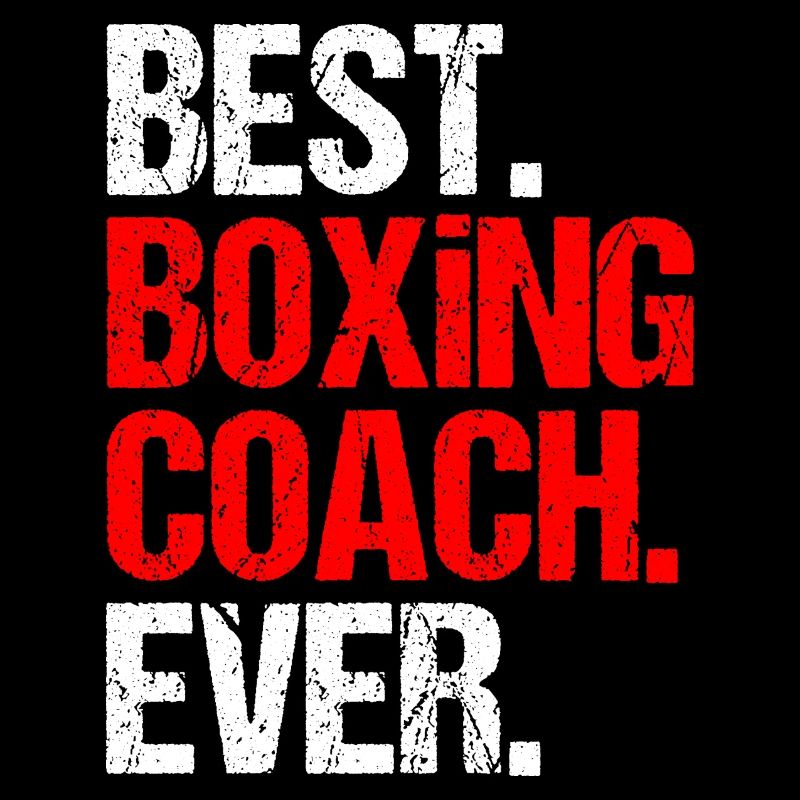 Best Boxing Coach Ever Boxer Gift