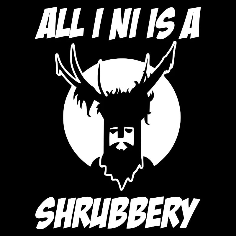 All I NI Is a Shrubbery Ritter Ni Quotes Tee