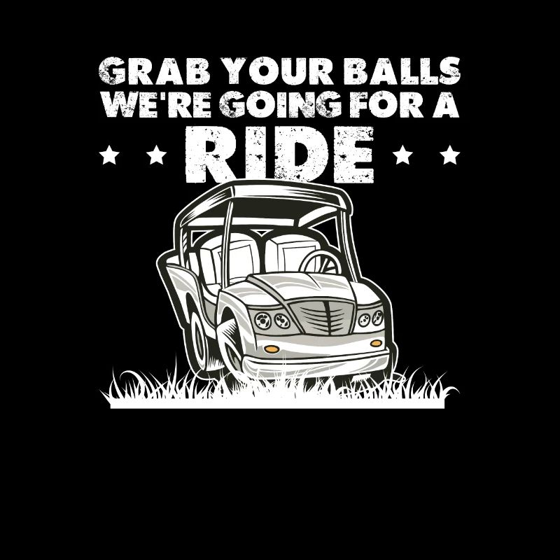 Grab Your Balls We're Going Golfing Funny Golf