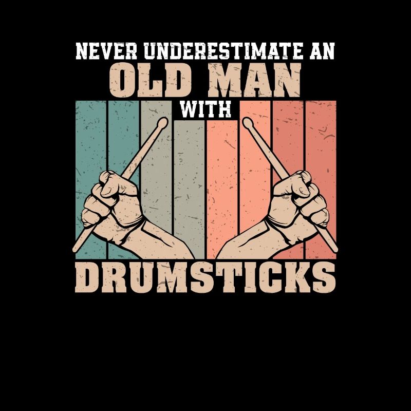 Never Underestimate An Old Man Funny Drumming For