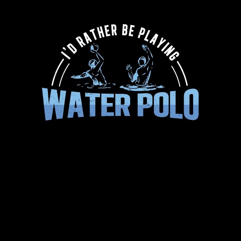 I'd Rather Be Playing Funny Water Polo Athlete