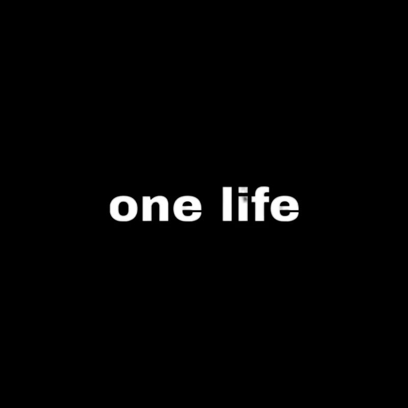 One life