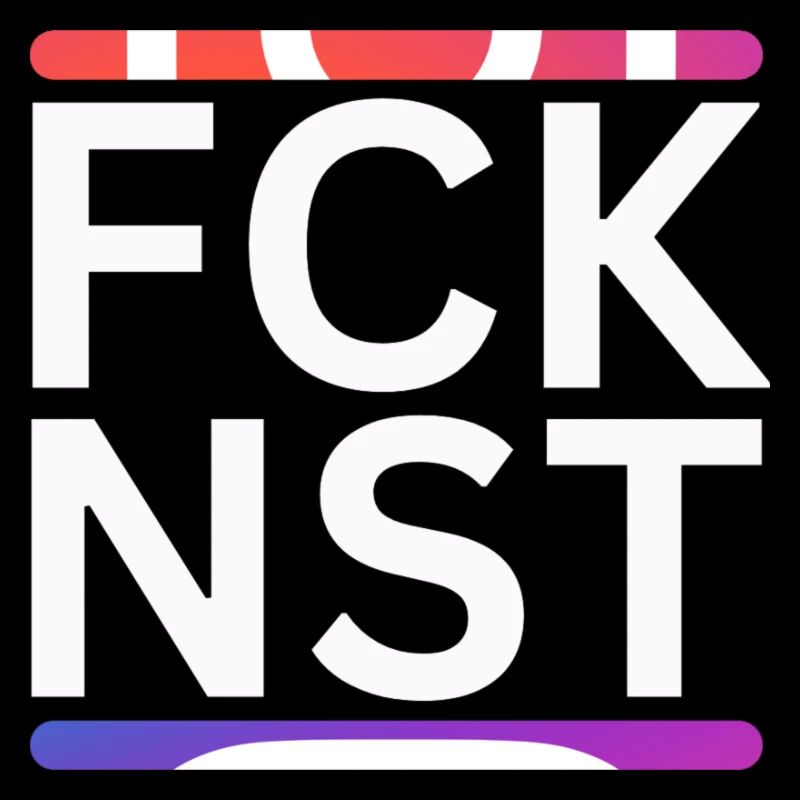 FCK NST - hell - ein Zeichen gegen Insta
