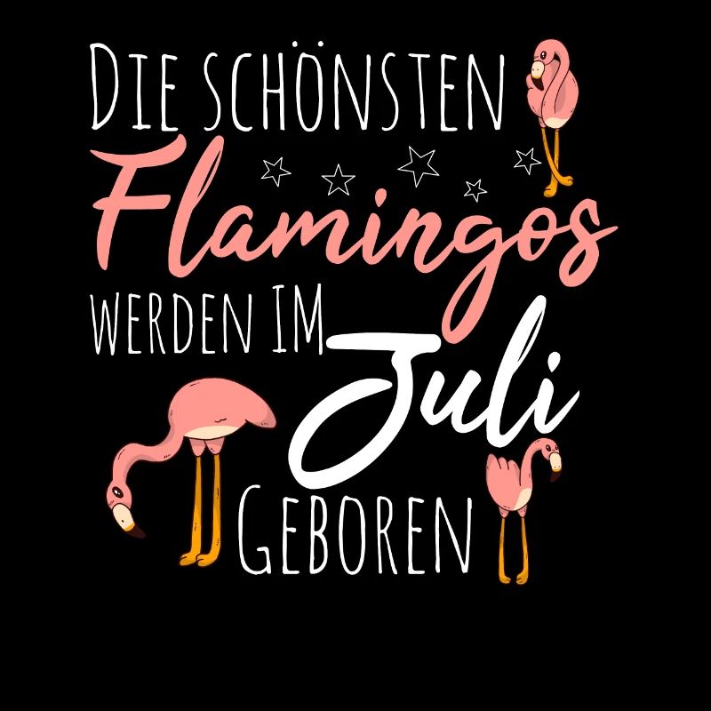 Juli Geburtstag Flamingo Spruch Lustig