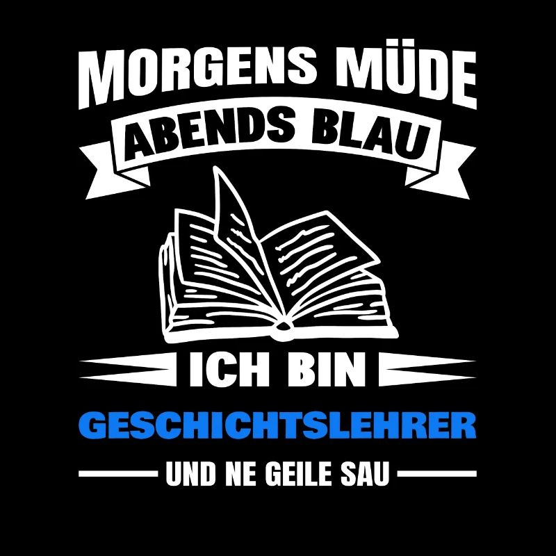 Morgens Müde Abends Blau Geschichtslehrer