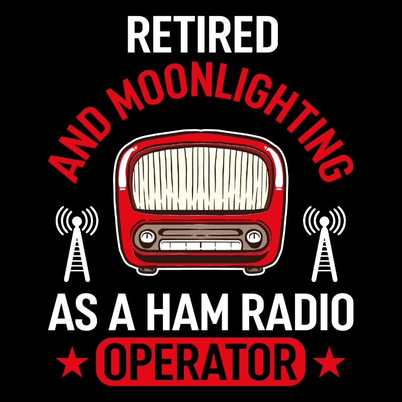 Retired And Moonlighting As A Ham Radio Operator