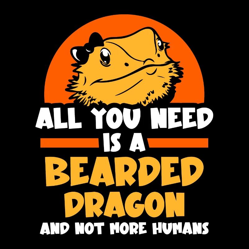 All you need is a Bearded Dragons