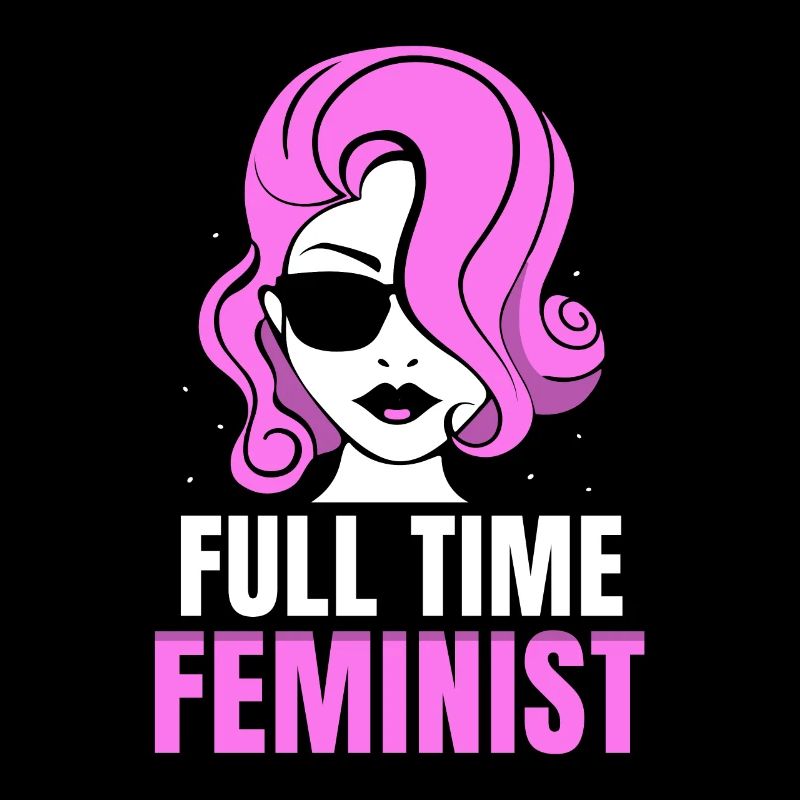 Full time feminist