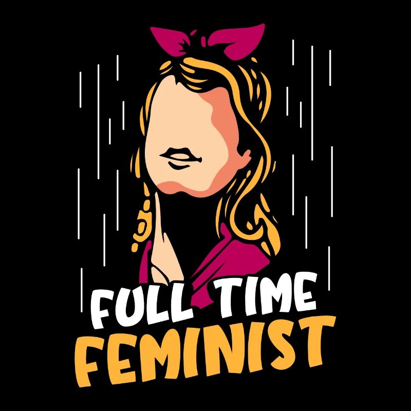 Full time feminist