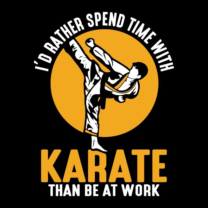 I’d rather spend time with Karate than be at work