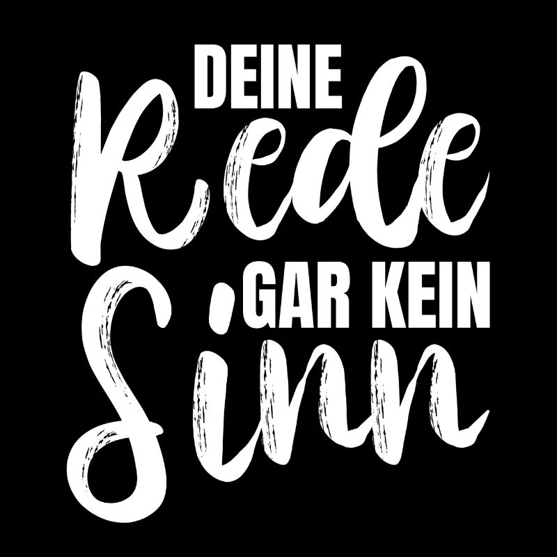 Deine Rede gar kein Sinn