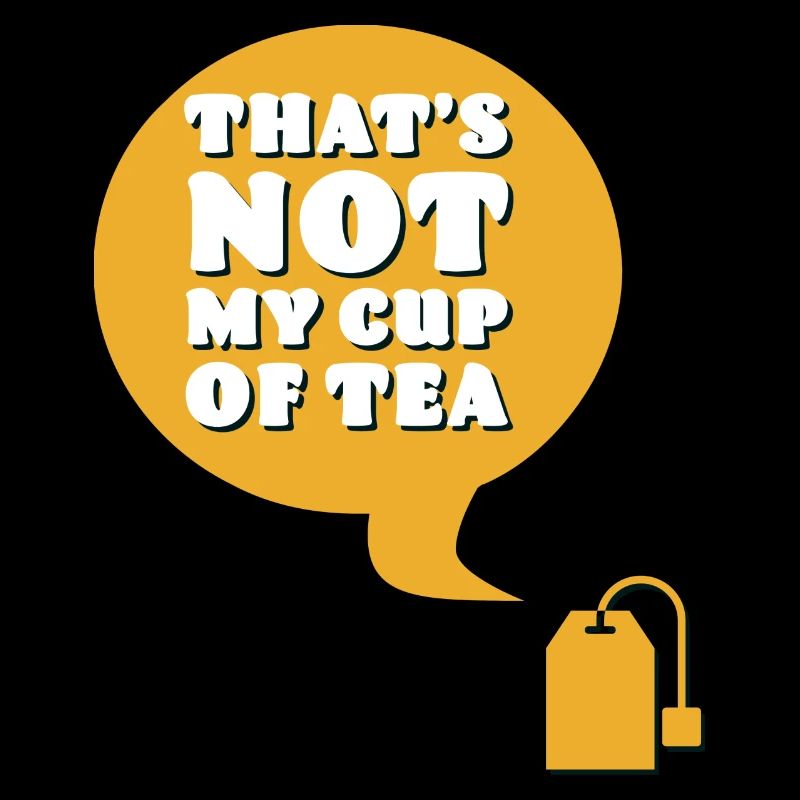 Pas ma tasse de thé