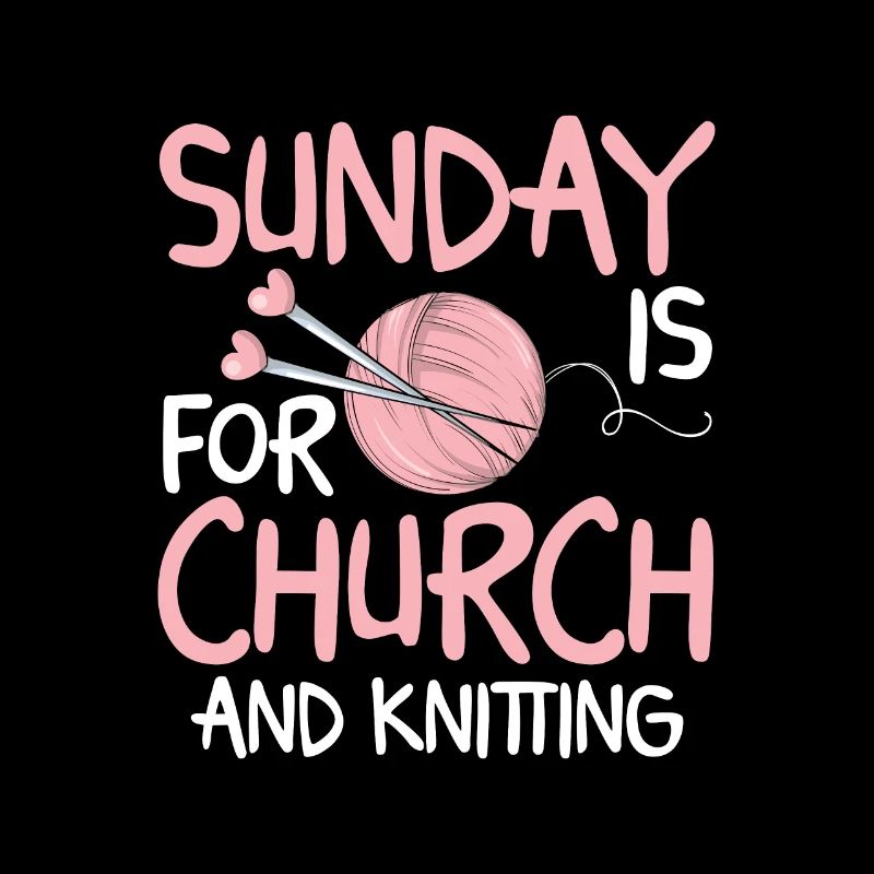 Le dimanche c'est pour l'église et le tricot