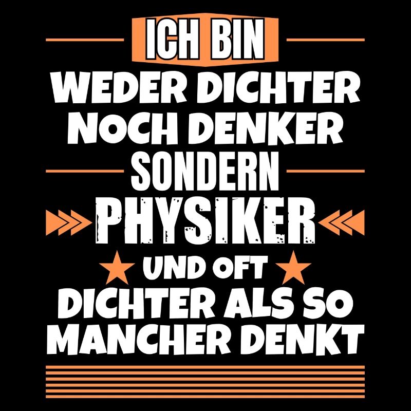 Dichter noch Denker, sondern Physiker