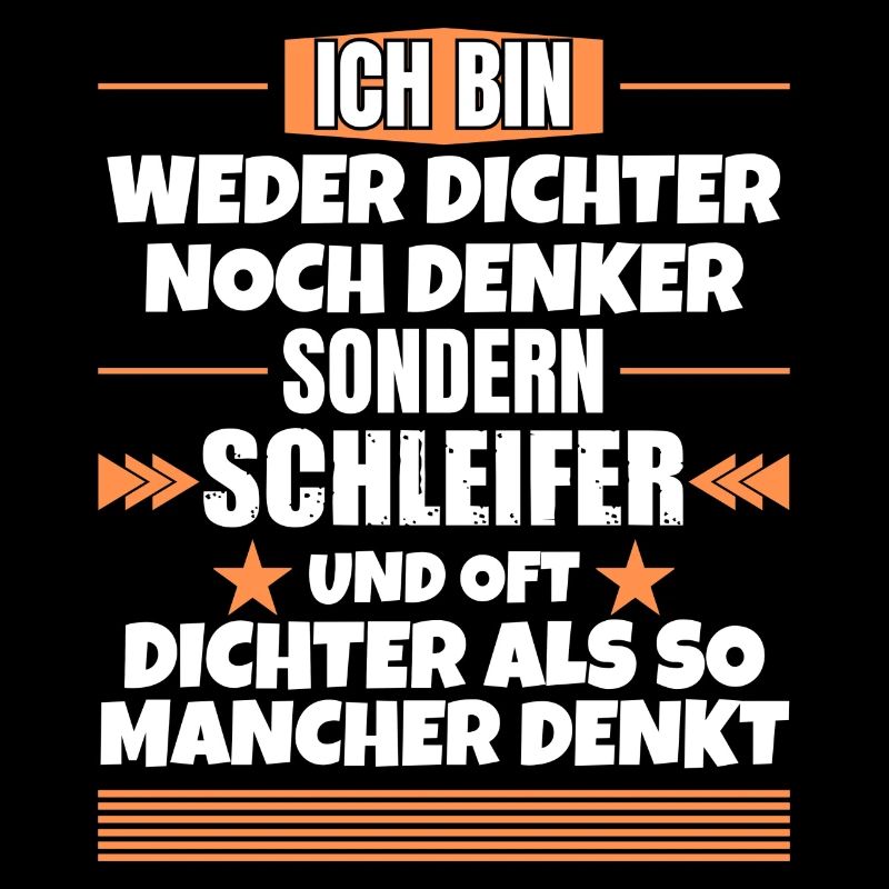 Weder Dichter noch Denker, sondern Schleifer