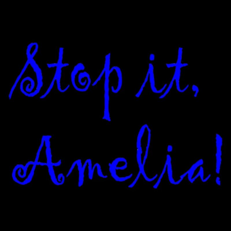 Stop It! Amelia