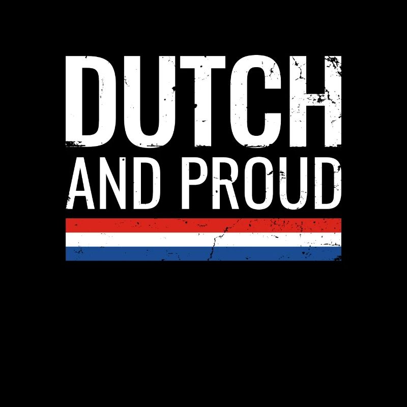 Dutch And Proud Dutch flag Netherlands