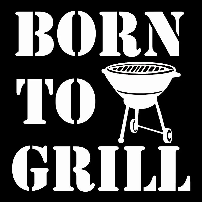 Grillades , Né pour griller