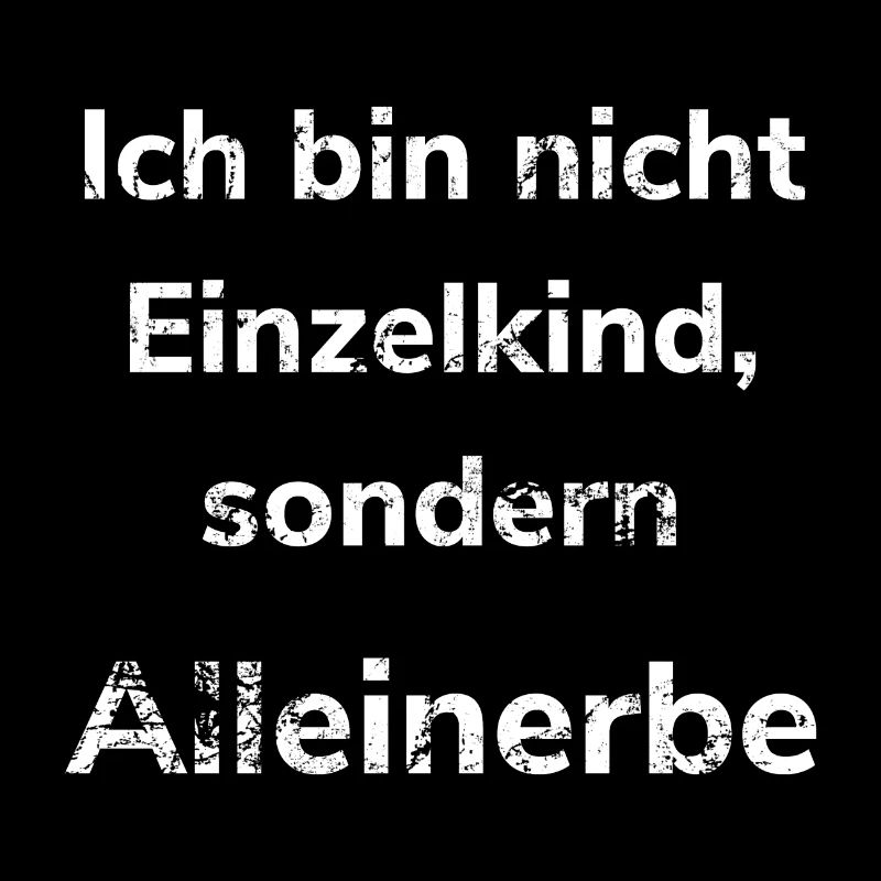 Ich bin nicht Einzelkind, sondern Alleinerbe erben