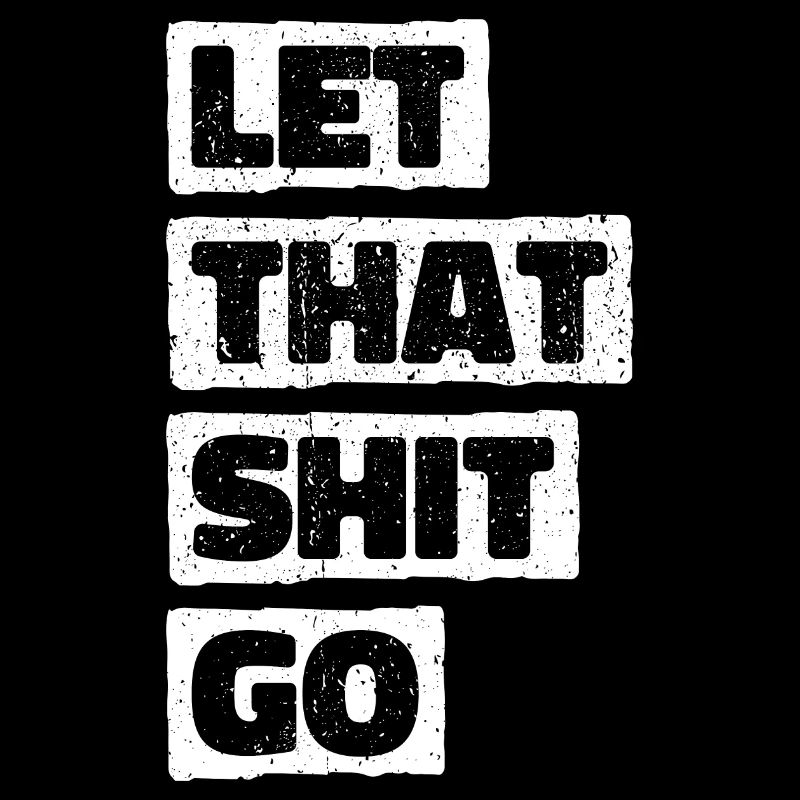 Laissez tomber cette merde. Lâchez la merde. Libérer