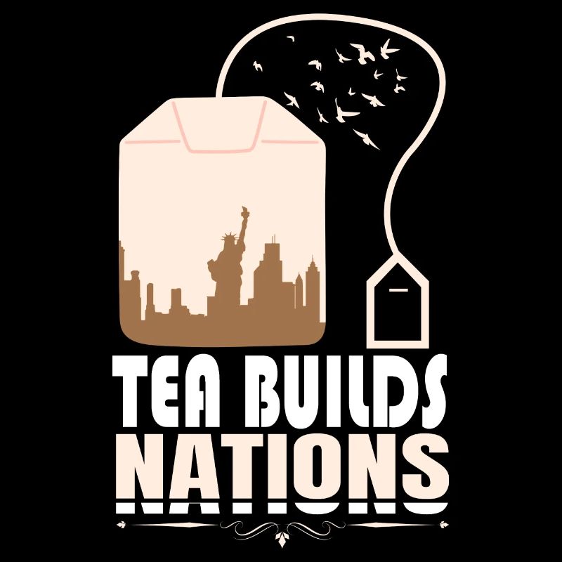 Tea Builds Nations Delightful Amusing Tea Quote