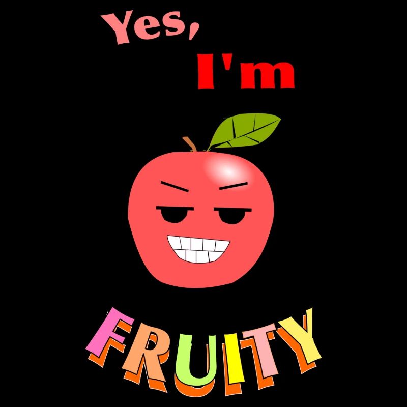 Yes, I'm FRUITY