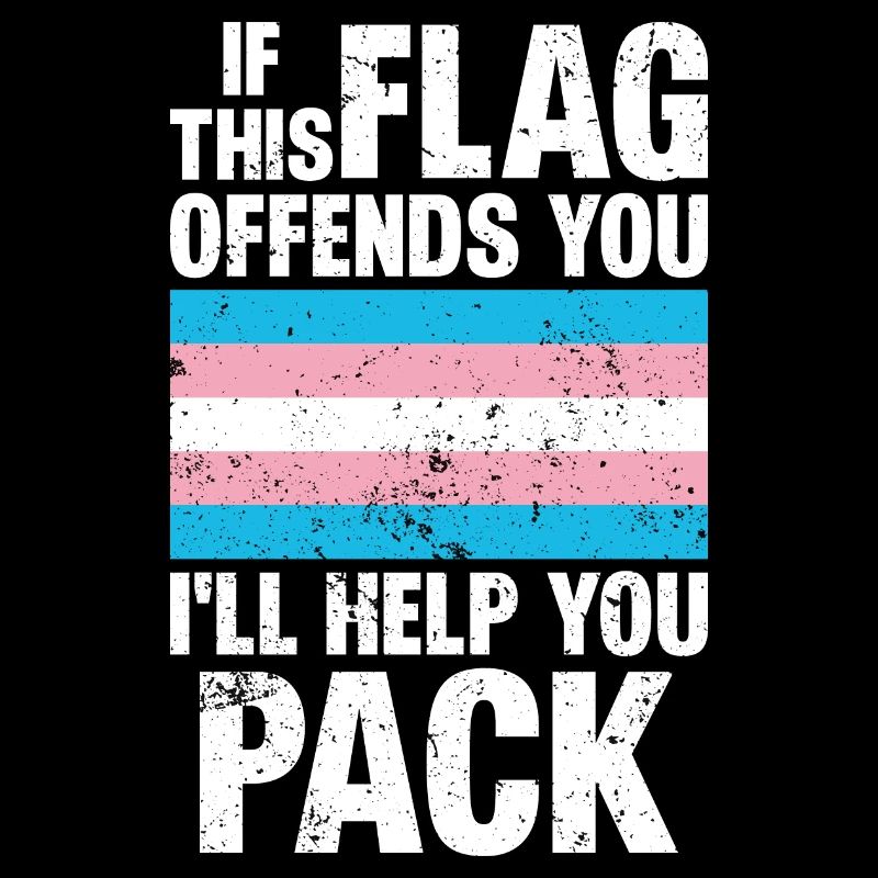 trans tif this flag offends you i'll help you pack