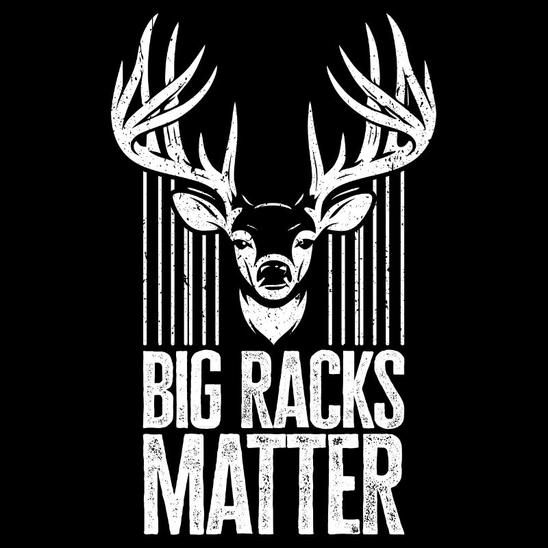 Big Racks Matter - Conception de chasse au cerf drôle