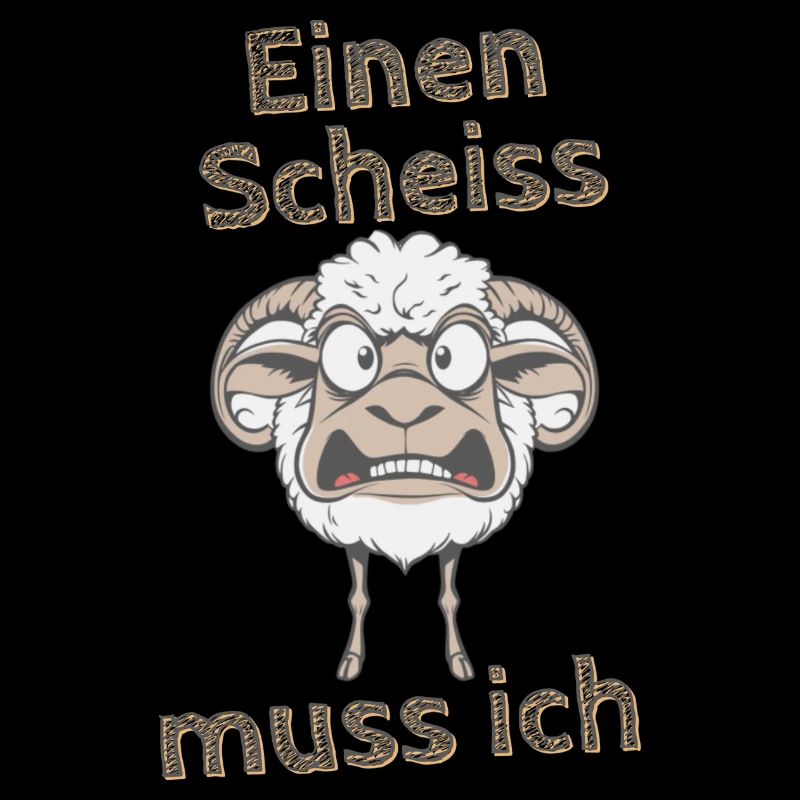 Wütendes Schaf Spruch einen Scheiss muss ich