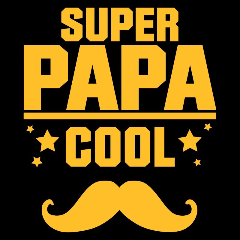 SUPER PAPA COOL MUSTACHE, quote, message