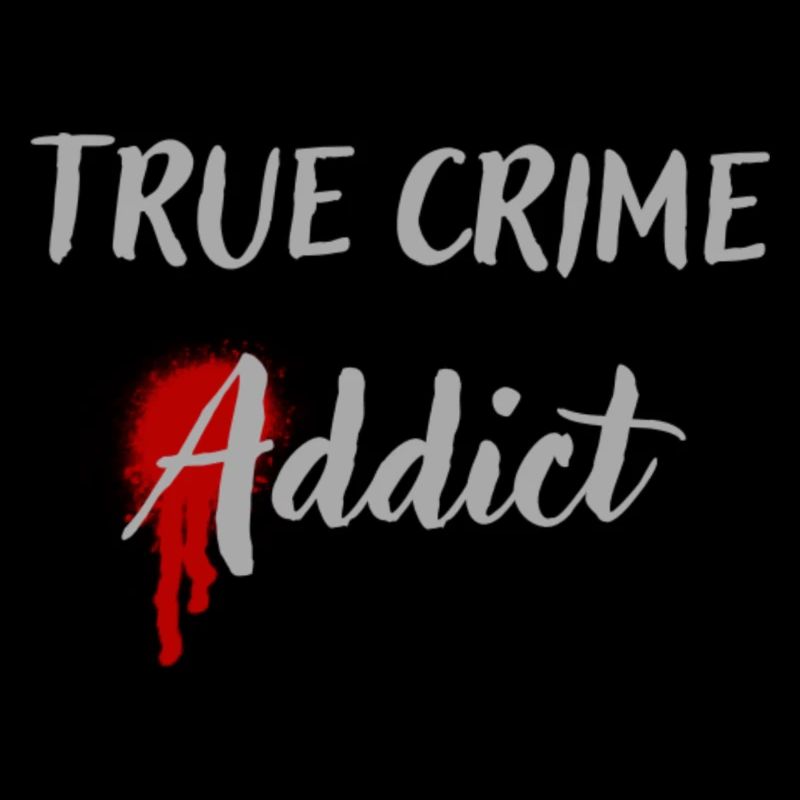 True Crime Addict