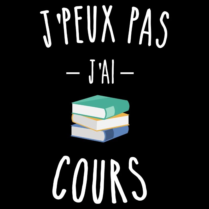 je peux pas j'ai cours - école - lycée