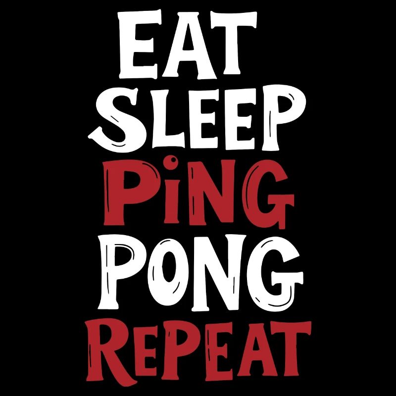 Eat Sleep Ping Pong Repeat - Spruch