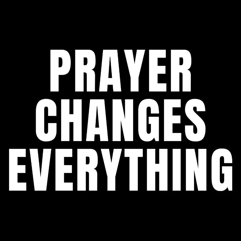 Prayer Changes Everything - Christian Quotes