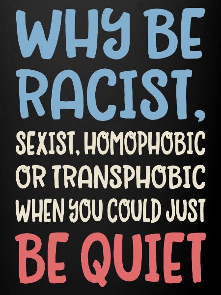 Why be racist