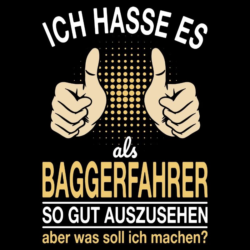 Baggerfahrer Spruch