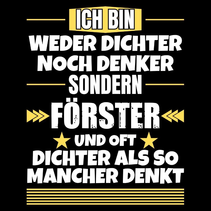 Weder Dichter noch Denker, sondern Förster