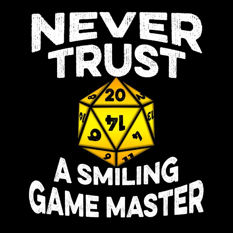 Never Trust a smiling Game Master