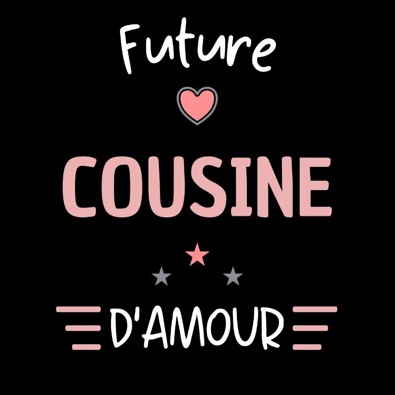 Future cousine d'amour ! Cadeau future cousine
