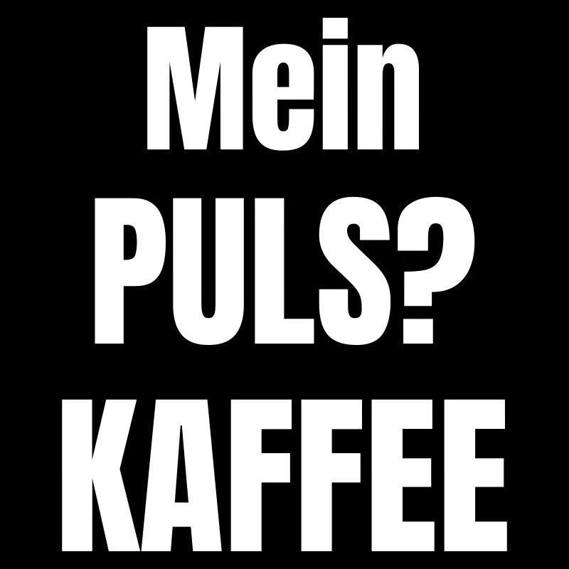 Mein Puls? Kaffee