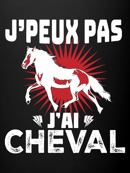j'peux pas j'ai cheval