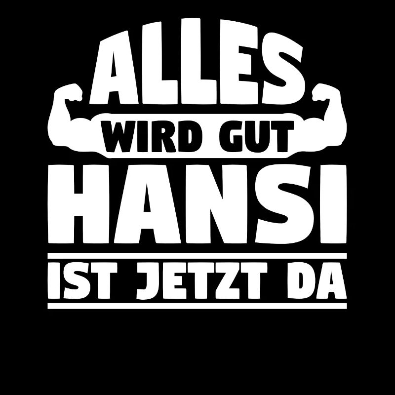 Alles wird gut Hansi ist jetzt da