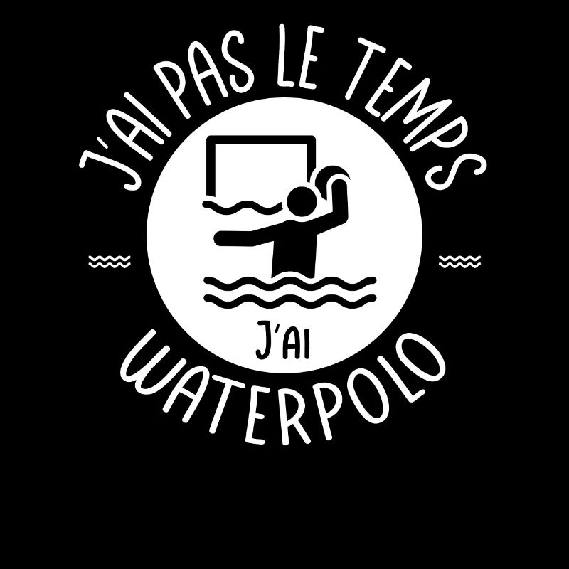 I ain't got time I got Water polo