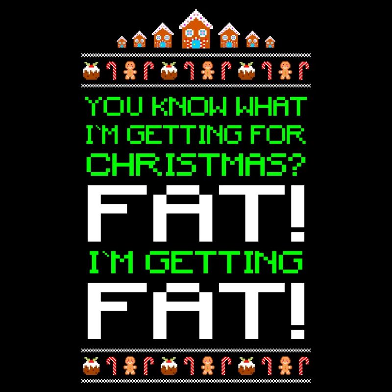 Getting fat Ugly Christmas