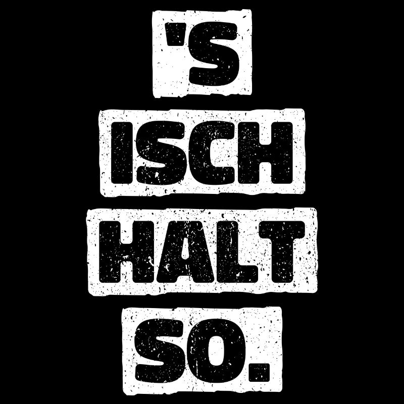 S Isch Halt So Lustiger Spruch Geschenk Statement